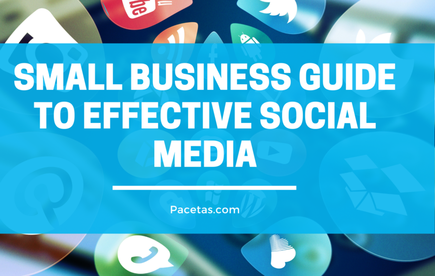 Small Business Guide To Effective Social Media